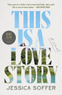 This Is a Love Story: A Novel (B&N Exclusive Edition)