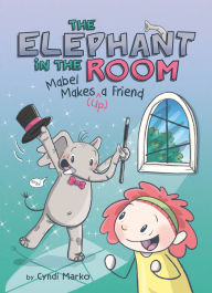 Title: Mabel Makes (Up) a Friend: A Graphic Novel, Author: Cyndi Marko