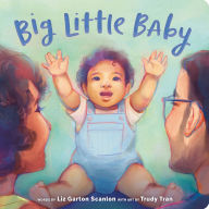 Title: Big Little Baby, Author: Liz Garton Scanlon