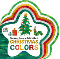 Title: The Very Hungry Caterpillar's Christmas Colors, Author: Eric Carle