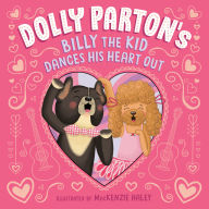 Title: Dolly Parton's Billy the Kid Dances His Heart Out, Author: Dolly Parton