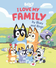 Title: Bluey: I Love My Family, Author: Penguin Young Readers