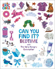 Title: Can You Find It? Bedtime with The Very Hungry Caterpillar, Author: Eric Carle