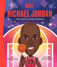 Title: Michael Jordan: A Who Was? Illustrated Biography, Author: Ellen Labrecque