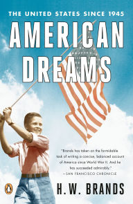 Title: American Dreams: The United States Since 1945, Author: H. W. Brands