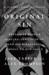 Alternative view 1 of Original Sin: President Biden's Decline, Its Cover-Up, and His Disastrous Choice to Run Again