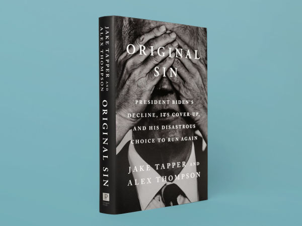 Original Sin: President Biden's Decline, Its Cover-Up, and His Disastrous Choice to Run Again
