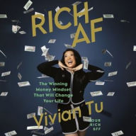 Title: Rich AF: The Winning Money Mindset That Will Change Your Life, Author: Vivian Tu