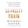 Scarcity Brain: Fix Your Craving Mindset and Rewire Your Habits to Thrive with Enough