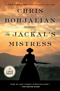 Title: The Jackal's Mistress: A Novel, Author: Chris Bohjalian