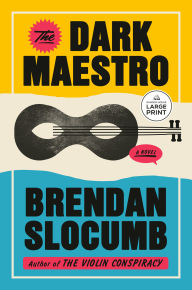 Title: The Dark Maestro: A Novel, Author: Brendan Slocumb