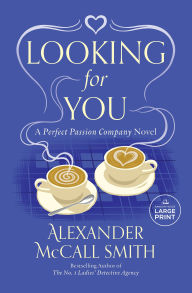 Title: Looking for You: A Novel, Author: Alexander McCall Smith