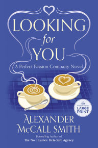Title: Looking for You: A Novel, Author: Alexander McCall Smith