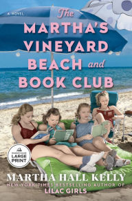 Title: The Martha's Vineyard Beach and Book Club: A Novel, Author: Martha Hall Kelly