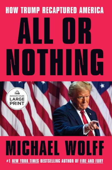 All or Nothing: How Trump Recaptured America