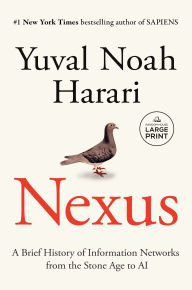 Title: Nexus: A Brief History of Information Networks from the Stone Age to AI, Author: Yuval Noah Harari