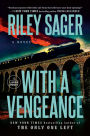 With a Vengeance: A Novel
