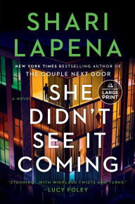 Title: She Didn't See It Coming: A Novel, Author: Shari Lapena