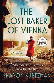 Title: The Lost Baker of Vienna: A Novel, Author: Sharon Kurtzman