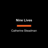 Title: Nine Lives: A Novel, Author: Catherine Steadman