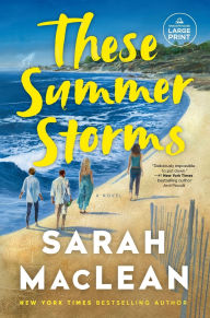 Title: These Summer Storms: A Novel, Author: Sarah MacLean