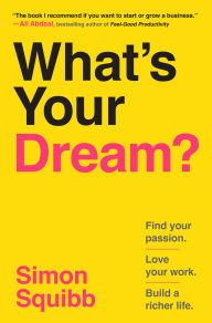 Download books in ipad What's Your Dream?: Find Your Passion. Love Your Work. Build a Richer Life.