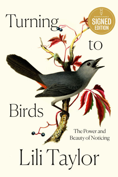 Turning to Birds: The Power and Beauty of Noticing (Signed Book)