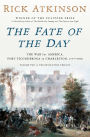 The Fate of the Day: The War for America, Fort Ticonderoga to Charleston, 1777-1780 (Signed Book)