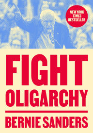 Title: Fight Oligarchy, Author: Bernie Sanders