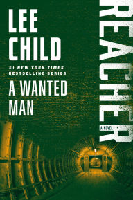 Title: A Wanted Man: A Reacher Novel, Author: Lee Child