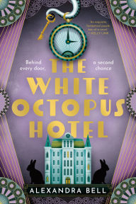 Title: The White Octopus Hotel, Author: Alexandra Bell