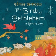 Title: The Birds of Bethlehem: A Nativity Story, Author: Tomie dePaola