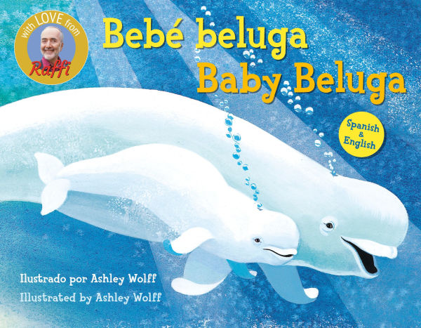 Baby Beluga/Bebé beluga (English-Spanish Bilingual Edition)