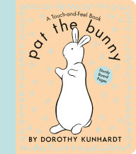 Title: Pat the Bunny Board Book: The Interactive Classic for Babies and Toddlers with Sturdy Board Pages, Author: Dorothy Kunhardt