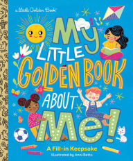 Title: My Little Golden Book About Me!: A Fill-in Keepsake, Author: Golden Books