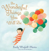 Title: The Wonderful Things You Will Be (Special Edition): Includes Extra Pages, Author: Emily Winfield Martin