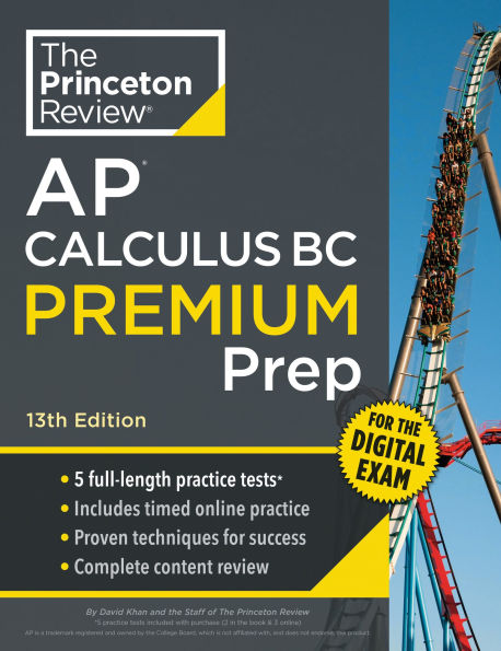 Princeton Review AP Calculus BC Premium Prep, 13th Edition: 5 Practice Tests + Digital Practice Online + Content Review