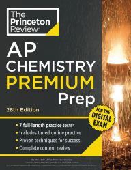 Title: Princeton Review AP Chemistry Premium Prep, 28th Edition: 7 Practice Tests + Digital Practice Online + Content Review, Author: The Princeton Review