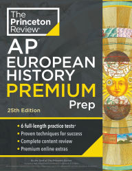 Title: Princeton Review AP European History Premium Prep, 25th Edition: 6 Practice Tests + Digital Practice Online + Content Review, Author: The Princeton Review
