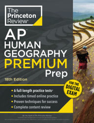 Title: Princeton Review AP Human Geography Premium Prep, 18th Edition: 6 Practice Tests + Digital Practice Online + Content Review, Author: The Princeton Review