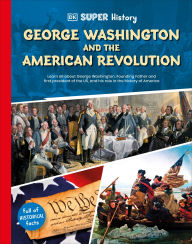 Books download ipod DK Super History George Washington and the American Revolution 9798217125586 English version PDF by DK