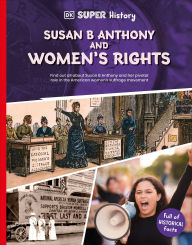 Title: DK Super History Susan B. Anthony and Women's Rights, Author: DK