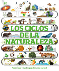 Title: Los ciclos de la naturaleza (Timelines of Nature), Author: DK