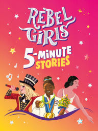 Read books online free downloads Rebel Girls 5-Minute Stories PDF MOBI 9798217126248 in English by Rebel Girls