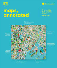 Title: Maps, Annotated: The World's 300 Greatest Maps Explained, Author: DK