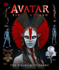 Title: Avatar Fire and Ash The Visual Dictionary, Author: Reymundo Perez