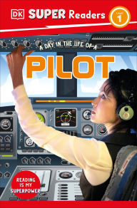 Title: DK Super Readers Level 1 A Day in the Life of a Pilot, Author: DK