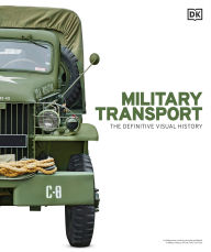 Title: Military Transport: The Definitive Visual History, Author: DK