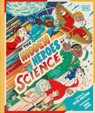 Title: Hidden Heroes of Science: Shining a Light on the Unknown Trailblazers of the Scientific World, Author: Peter Gallivan