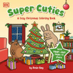 Alternative view 1 of Super Cuties: A Cozy Christmas Coloring Book